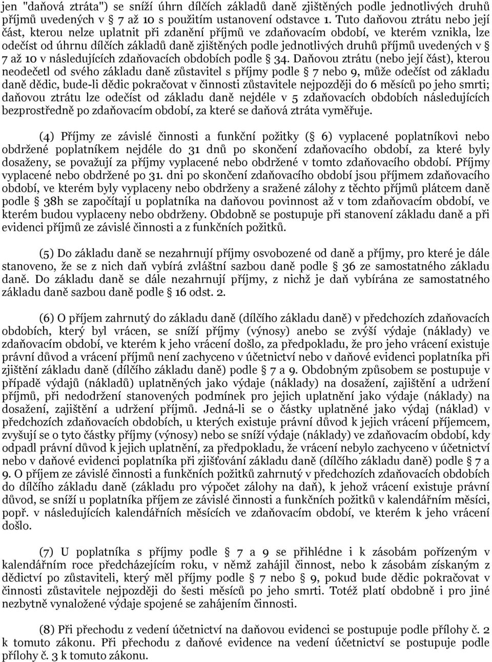 příjmů uvedených v 7 až 10 v následujících zdaňovacích obdobích podle 34.
