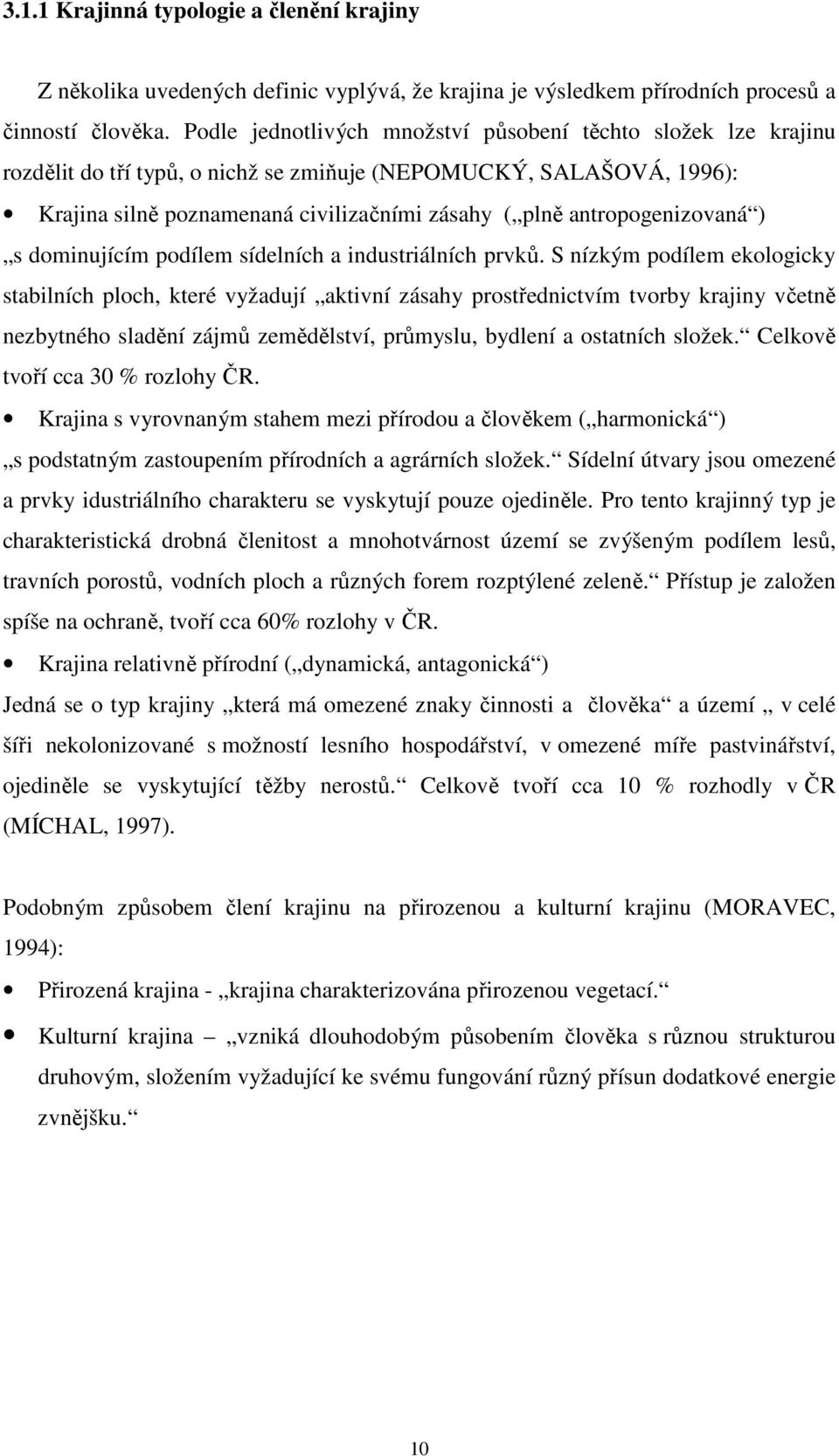 antropogenizovaná ) s dominujícím podílem sídelních a industriálních prvků.