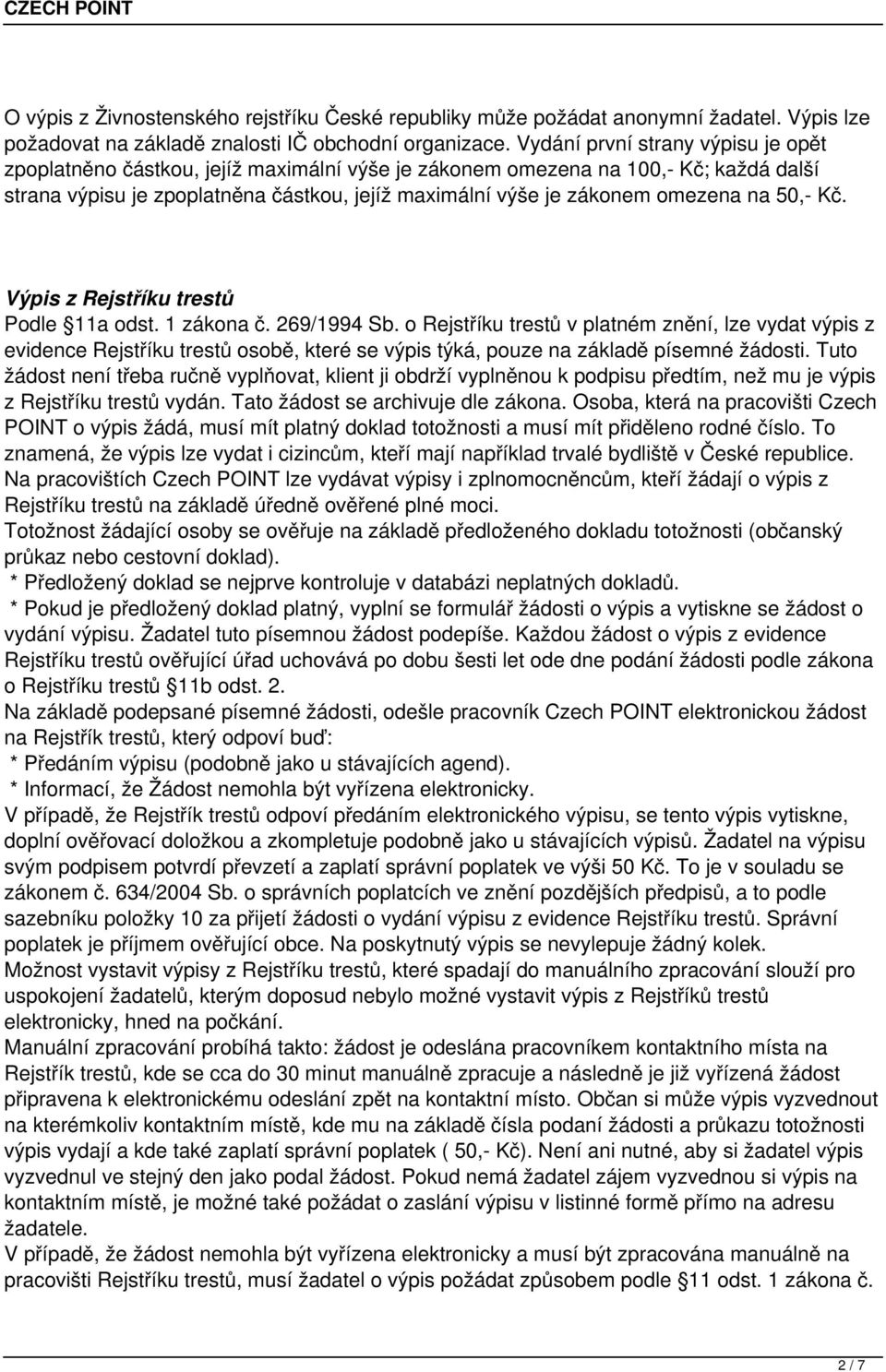 na 50,- Kč. Výpis z Rejstříku trestů Podle 11a odst. 1 zákona č. 269/1994 Sb.