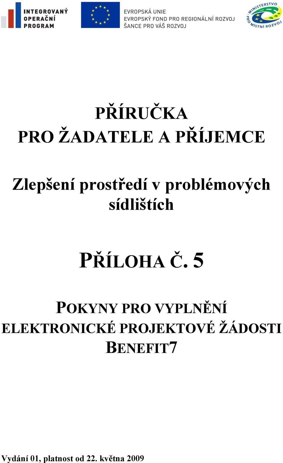 5 POKYNY PRO VYPLNĚNÍ ELEKTRONICKÉ PROJEKTOVÉ