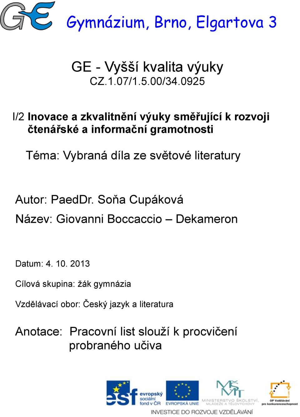 Vybraná díla ze světové literatury Autor: PaedDr.