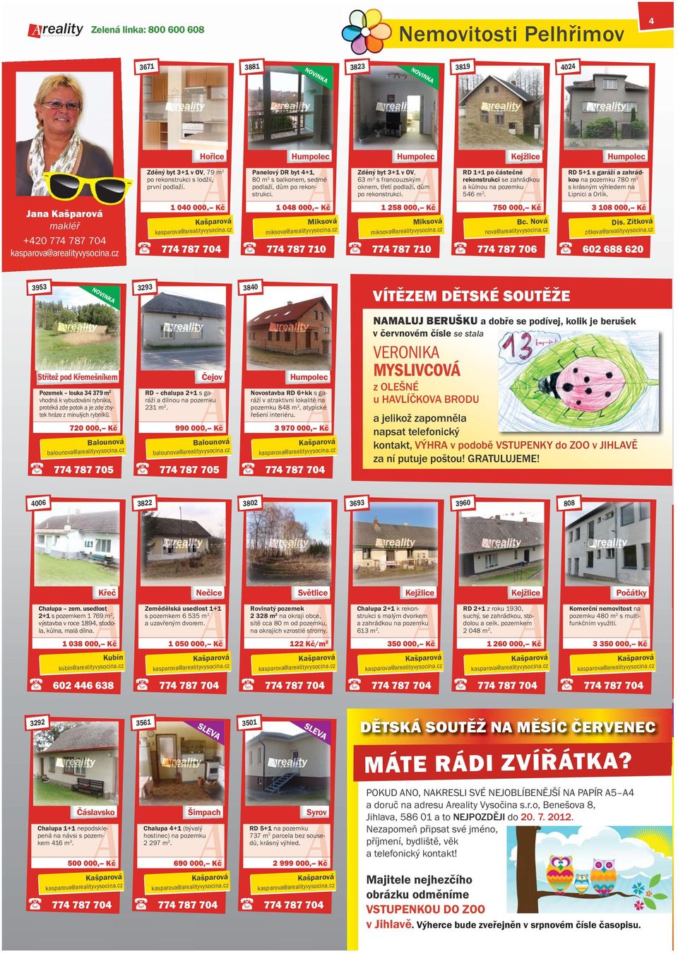 RD 1+1 po částečné rekonstrukci se zahrádkou a kůlnou na pozemku 546 m 2. RD 5+1 s garáží a zahrádkou na pozemku 780 m 2 s krásným výhledem na Lipnici a Orlík.