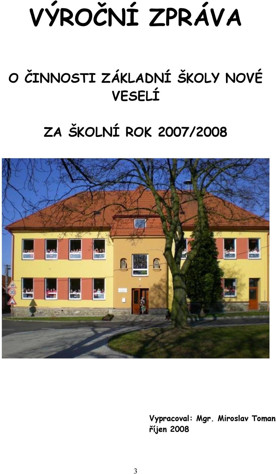 ŠKOLNÍ ROK 2007/2008