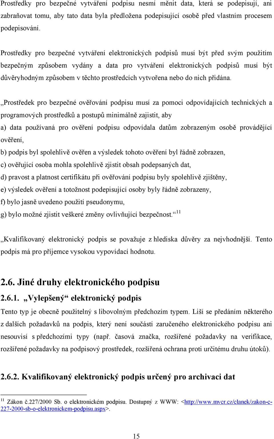 prostředcích vytvořena nebo do nich přidána.