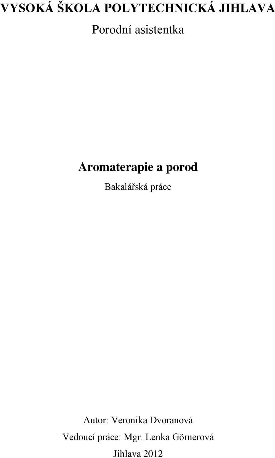Bakalářská práce Autor: Veronika