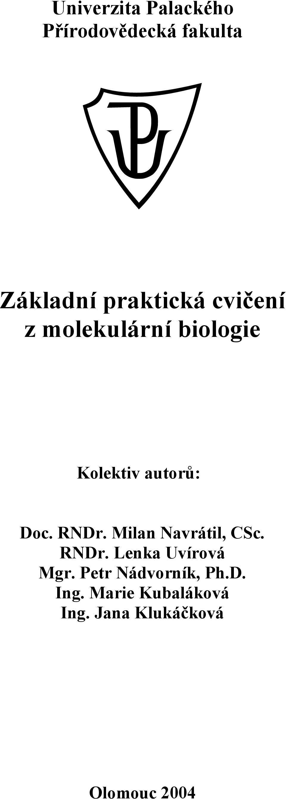 RNDr. Milan Navrátil, CSc. RNDr. Lenka Uvírová Mgr.