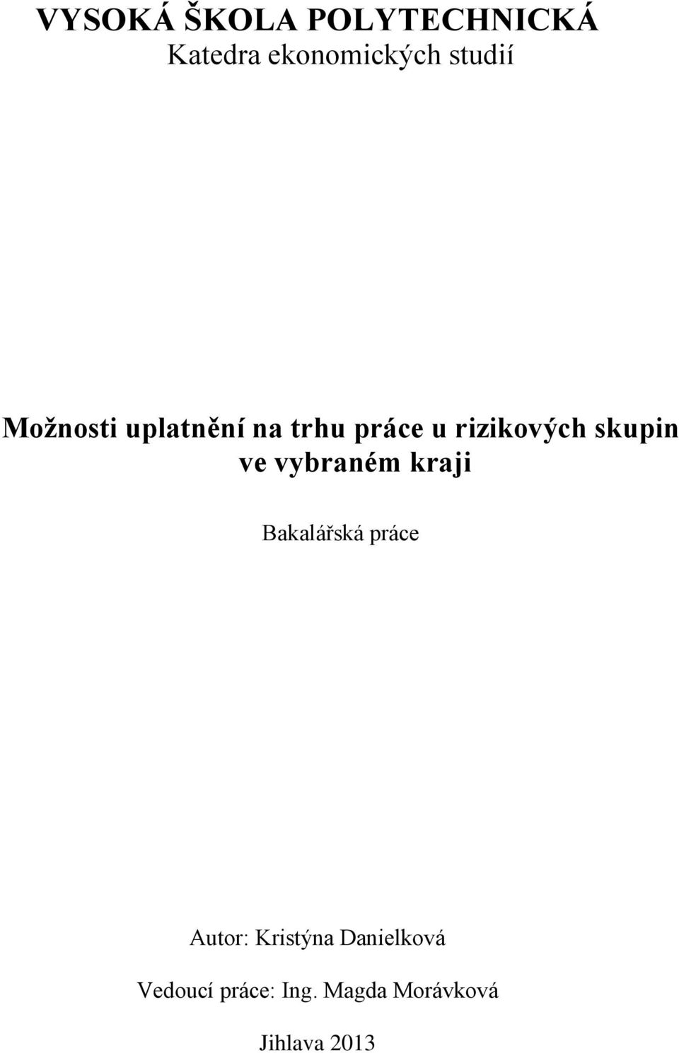 ve vybraném kraji Bakalářská práce Autor: Kristýna