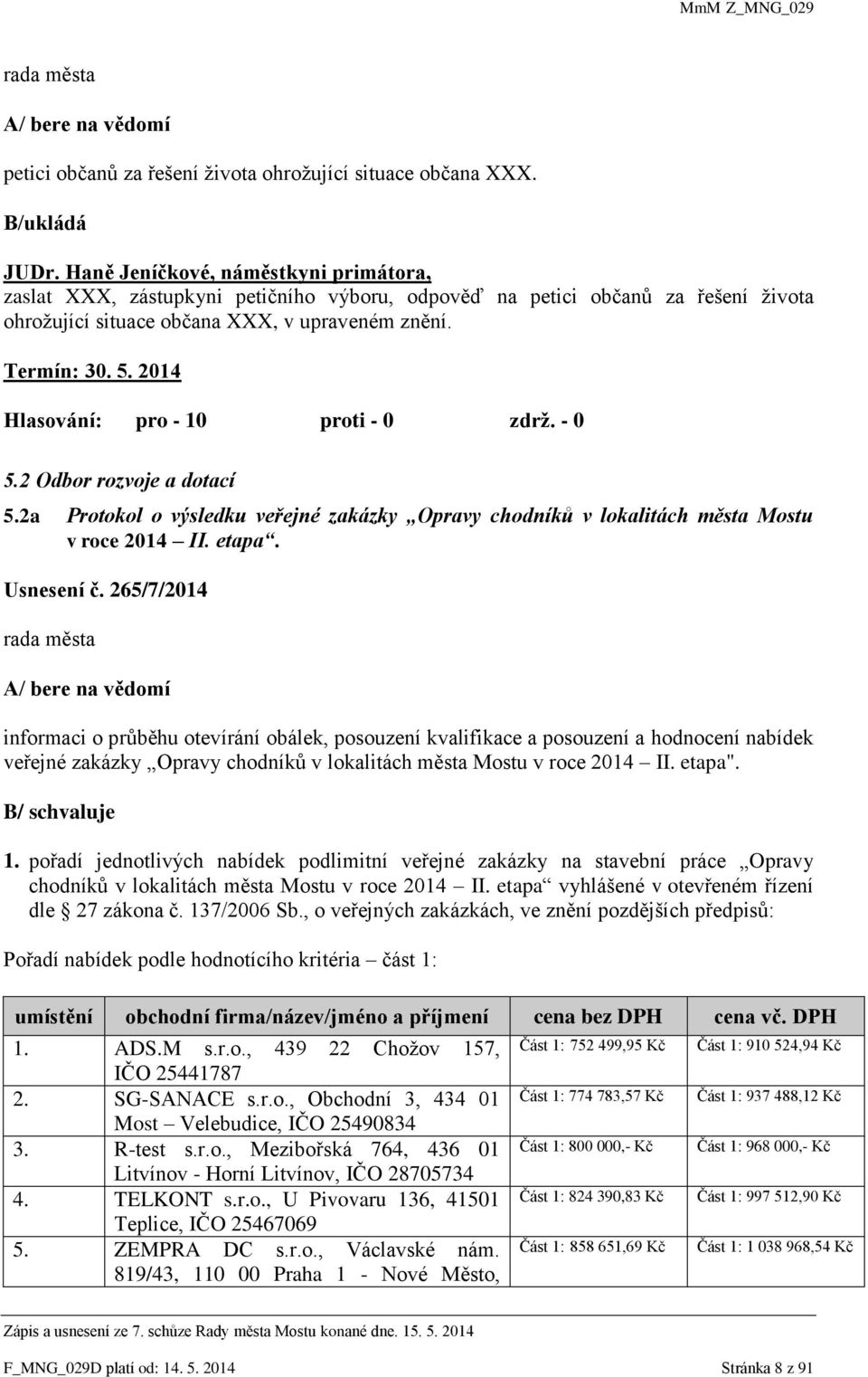 2 Odbor rozvoje a dotací 5.2a Protokol o výsledku veřejné zakázky Opravy chodníků v lokalitách města Mostu v roce 2014 II. etapa. Usnesení č.