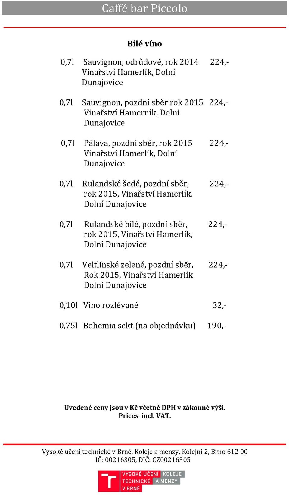 224,- rok 2015, Vinařství Hamerlík, Dolní Dunajovice 0,7l Rulandské bílé, pozdní sběr, 224,- rok 2015, Vinařství Hamerlík, Dolní Dunajovice