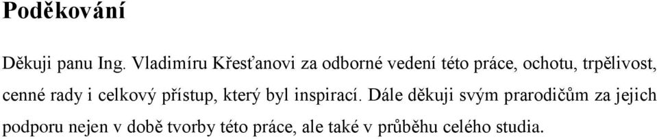 trpělivost, cenné rady i celkový přístup, který byl inspirací.