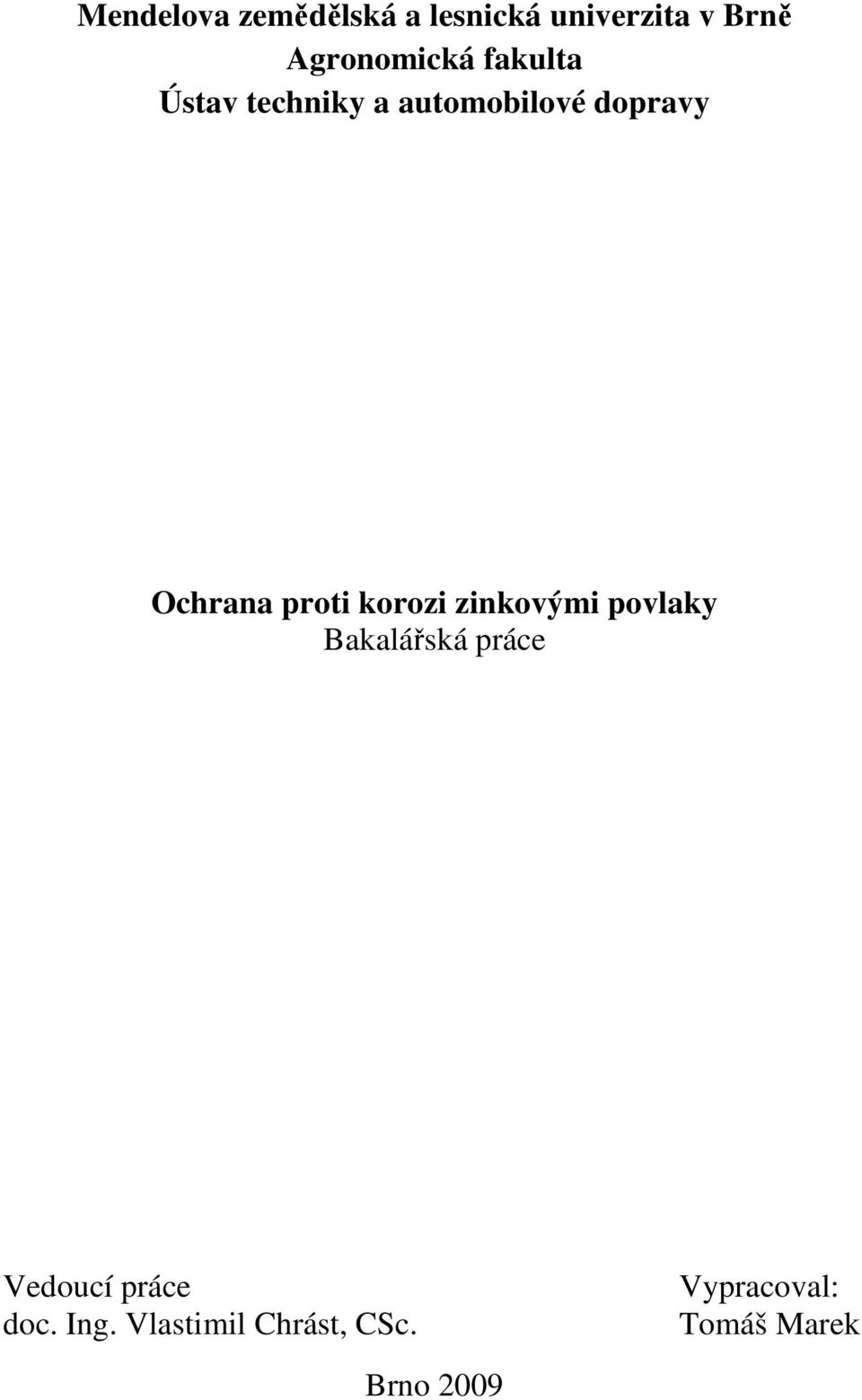 Ochrana proti korozi zinkovými povlaky Bakalářská práce