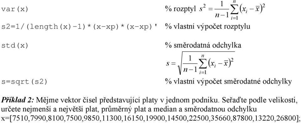 vektor čísel představující platy v jedom podiku.