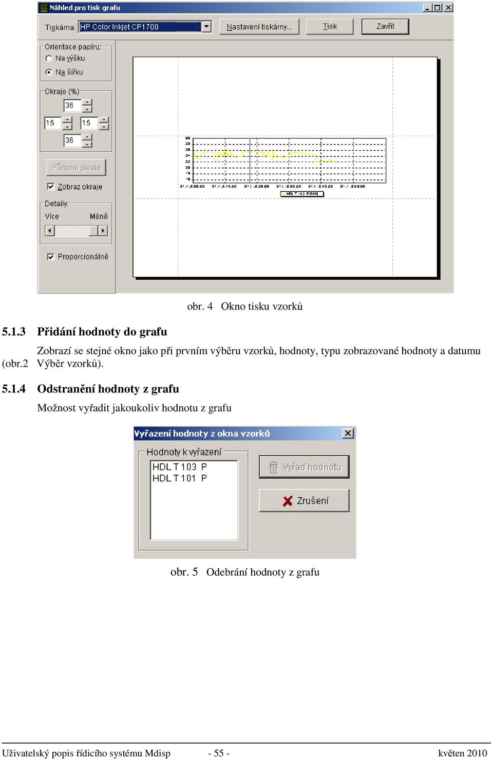 typu zobrazované hodnoty a datumu (obr.2 Výběr vzorků). 5.1.