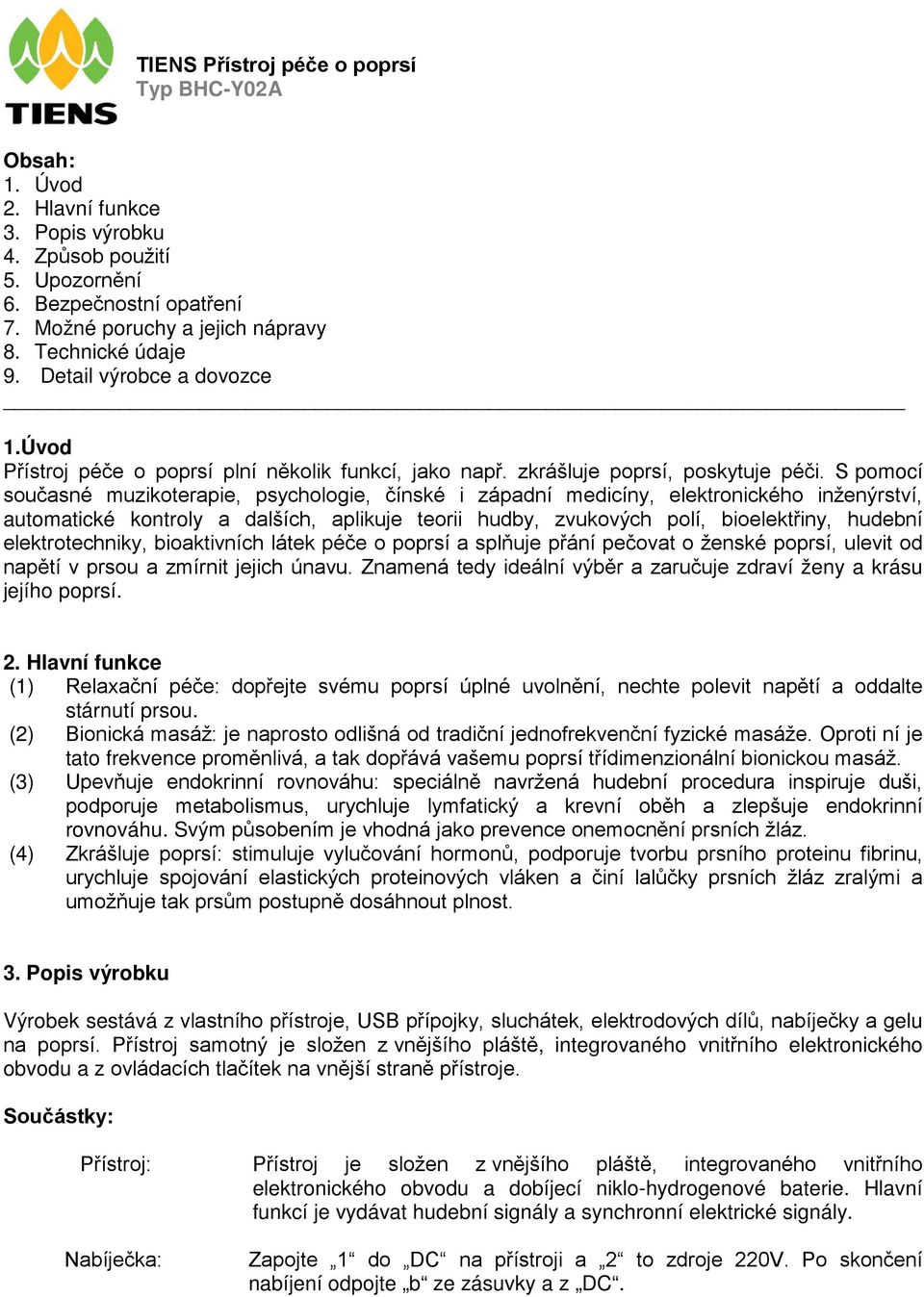 S pomocí současné muzikoterapie, psychologie, čínské i západní medicíny, elektronického inženýrství, automatické kontroly a dalších, aplikuje teorii hudby, zvukových polí, bioelektřiny, hudební