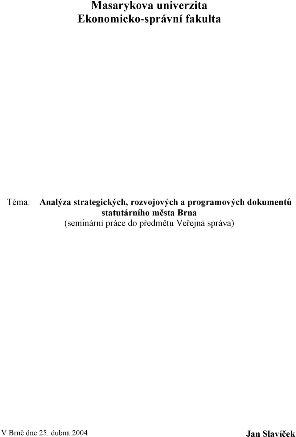 dokumentů statutárního města Brna (seminární práce do