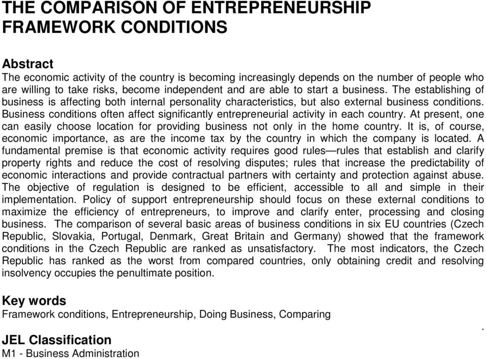 Business conditions often affect significantly entrepreneurial activity in each country. At present, one can easily choose location for providing business not only in the home country.