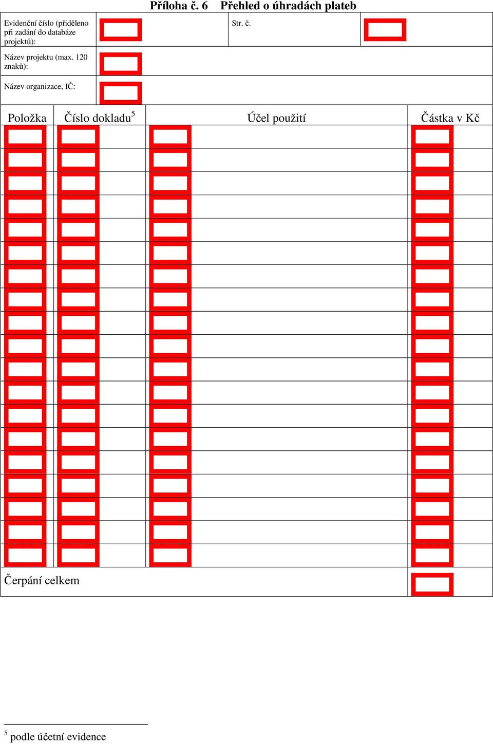 120 znaků): Název organizace, IČ: Příloha č.