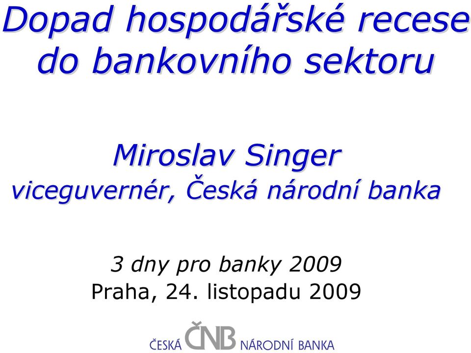 viceguvernér, r, Česká národní banka