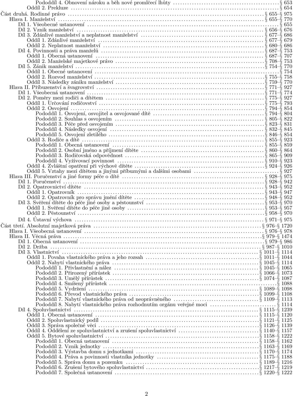 Všeobecné ustanovení................................................................................. 655 Díl 2. Vznik manželství............................................................................... 656 676 Díl 3.