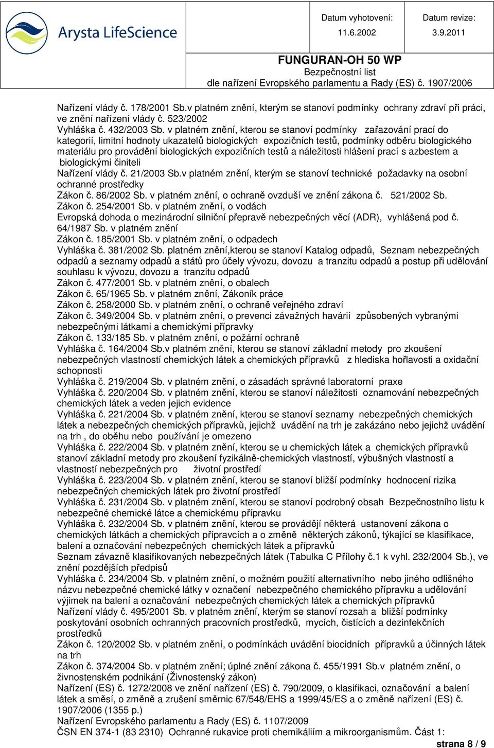 expozičních testů a náležitosti hlášení prací s azbestem a biologickými činiteli Nařízení vlády č. 21/2003 Sb.