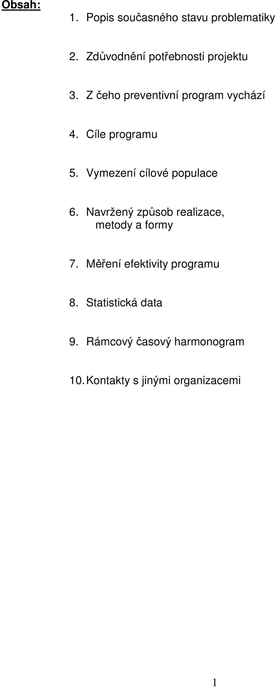 Cíle programu 5. Vymezení cílové populace 6.