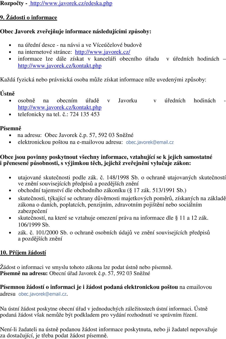 cz/ informace lze dále získat v kanceláři obecního úřadu v úředních hodinách http://www.javorek.cz/kontakt.