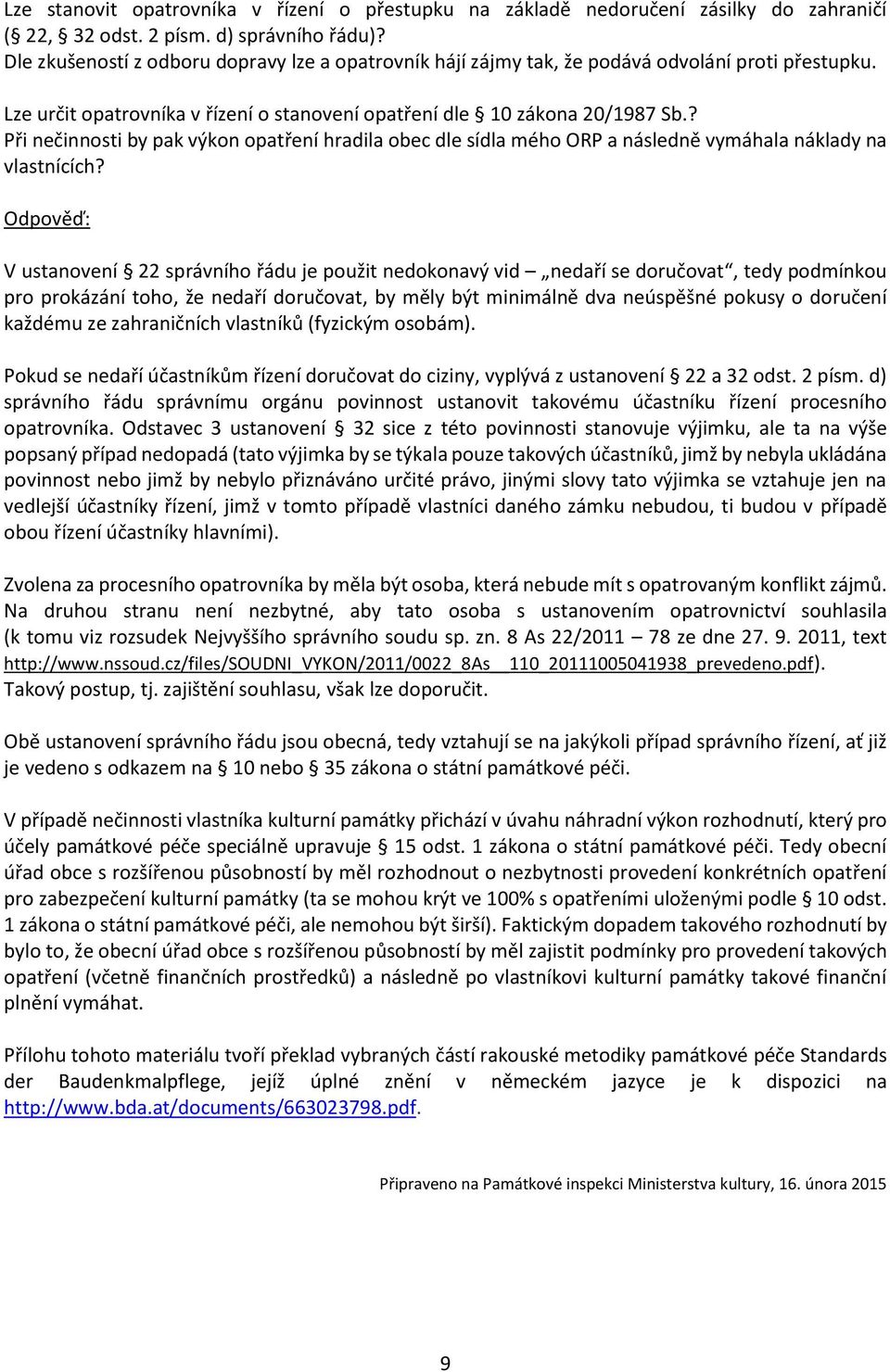 ? Při nečinnosti by pak výkon opatření hradila obec dle sídla mého ORP a následně vymáhala náklady na vlastnících?