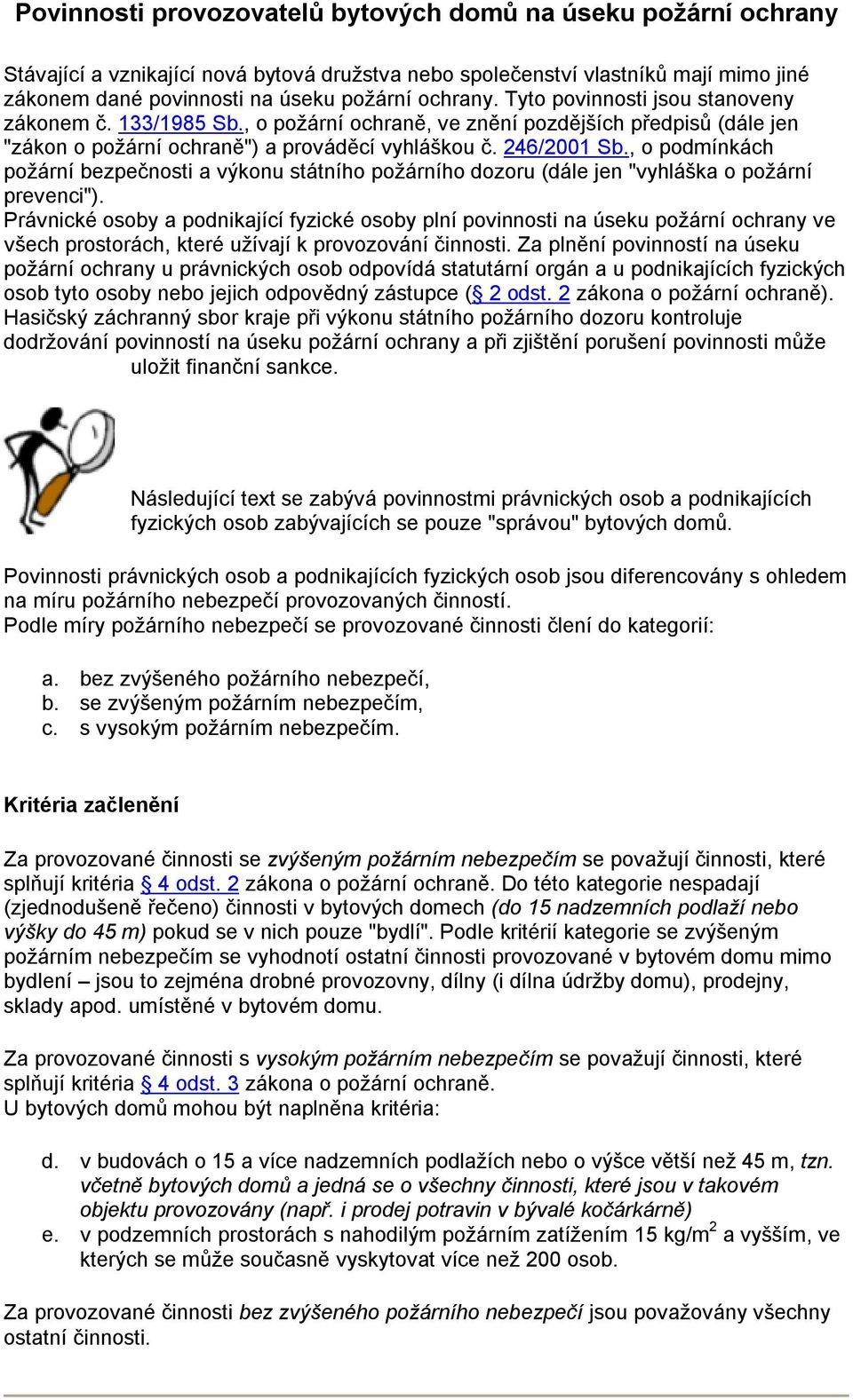 , o podmínkách požární bezpečnosti a výkonu státního požárního dozoru (dále jen "vyhláška o požární prevenci").