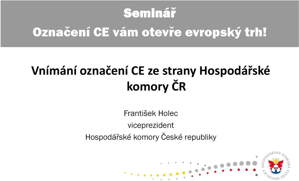 Hospodářské komory ČR František Holec