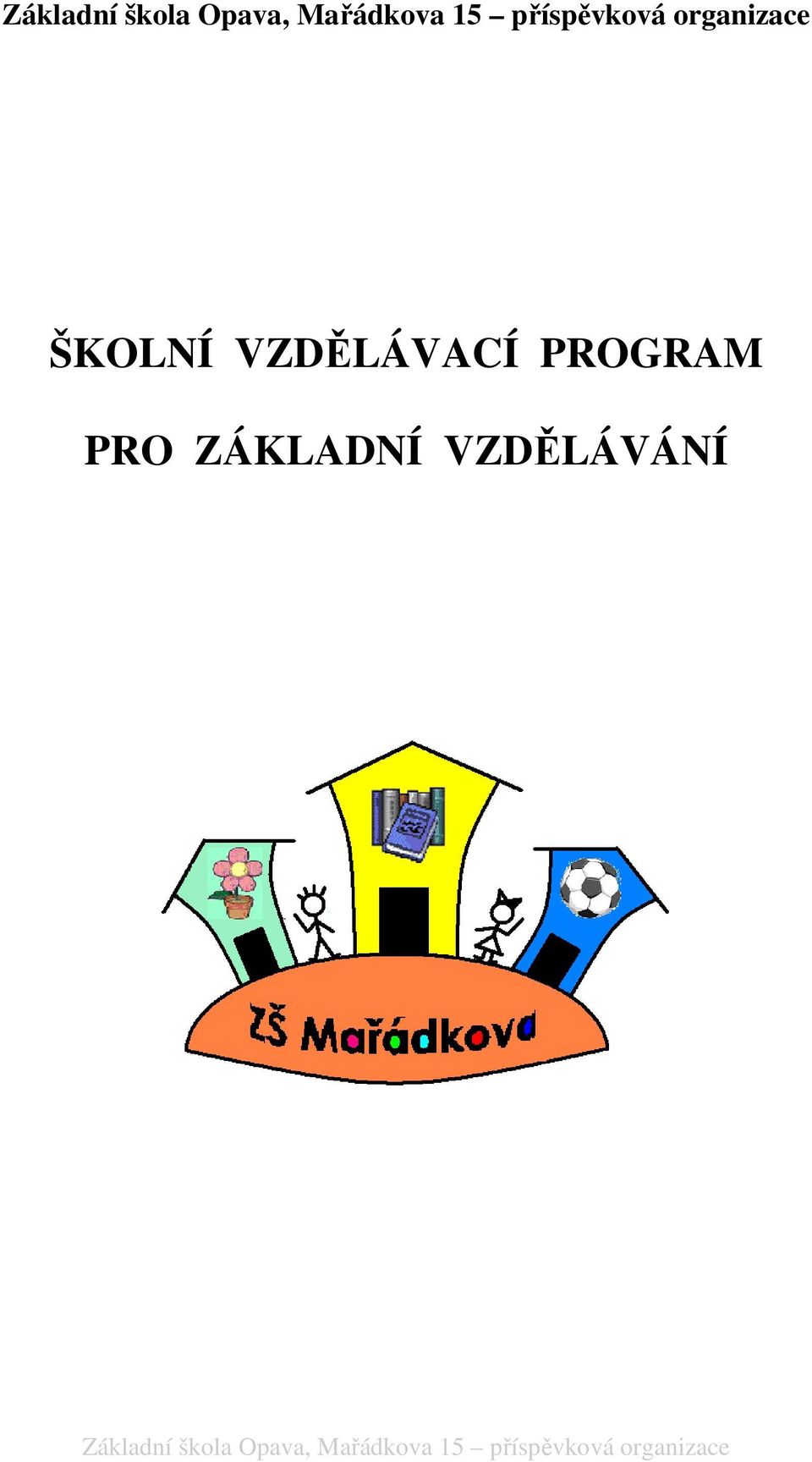 PROGRAM PRO ZÁKLADNÍ VZDĚLÁVÁNÍ 