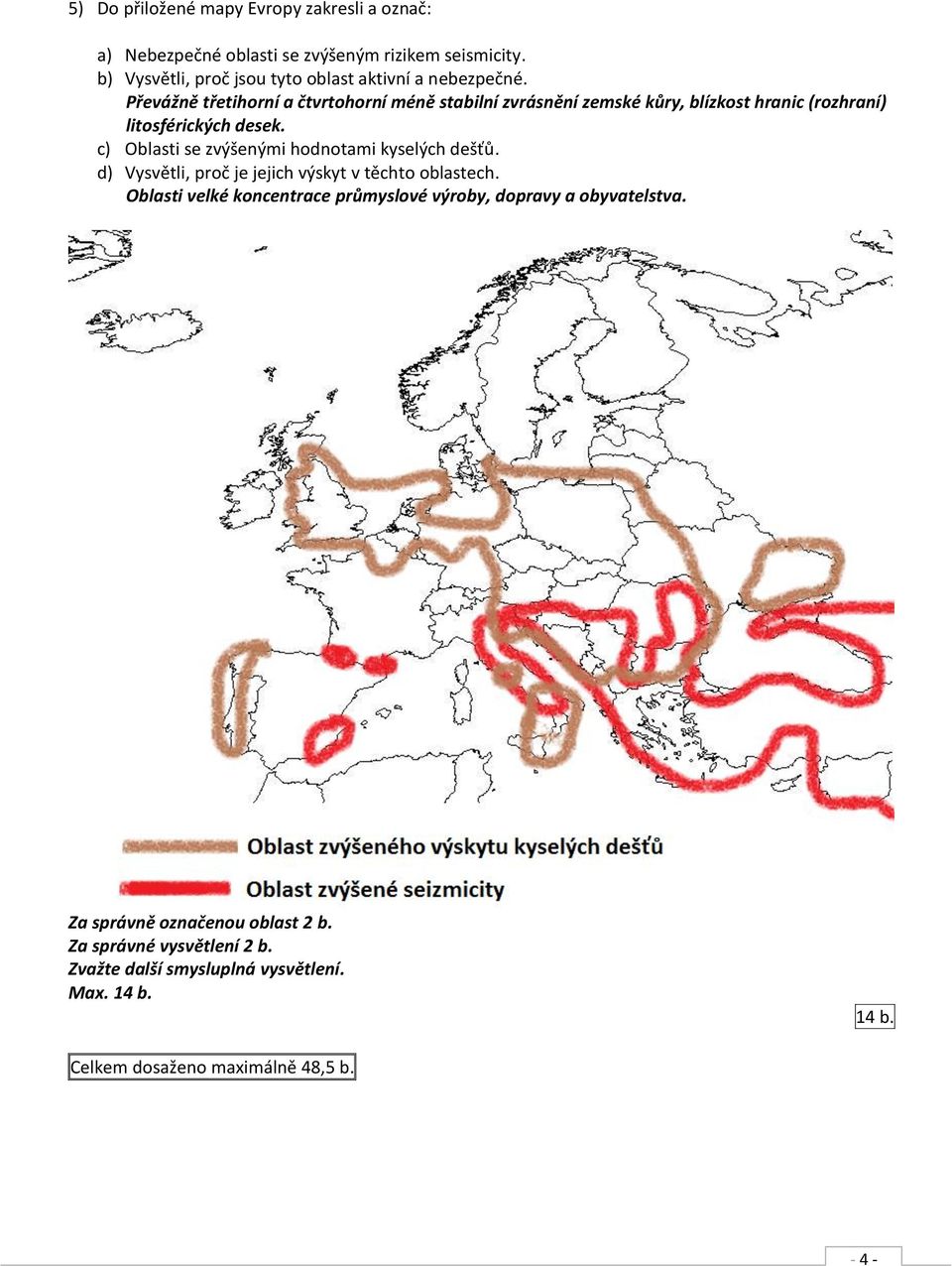 Převážně třetihorní a čtvrtohorní méně stabilní zvrásnění zemské kůry, blízkost hranic (rozhraní) litosférických desek.