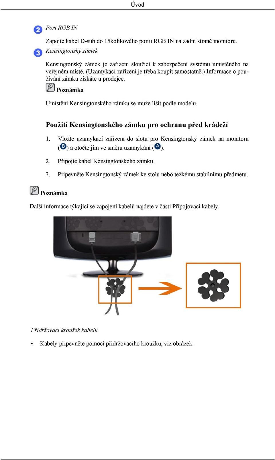 ) Informace o používání zámku získáte u prodejce. Poznámka Umístění Kensingtonského zámku se může lišit podle modelu. Použití Kensingtonského zámku pro ochranu před krádeží 1.