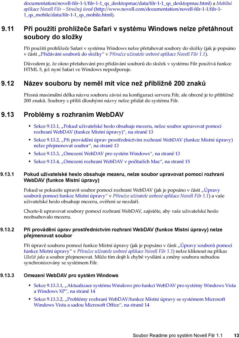 11 Při použití prohlížeče Safari v systému Windows nelze přetáhnout soubory do složky Při použití prohlížeče Safari v systému Windows nelze přetahovat soubory do složky (jak je popsáno v části