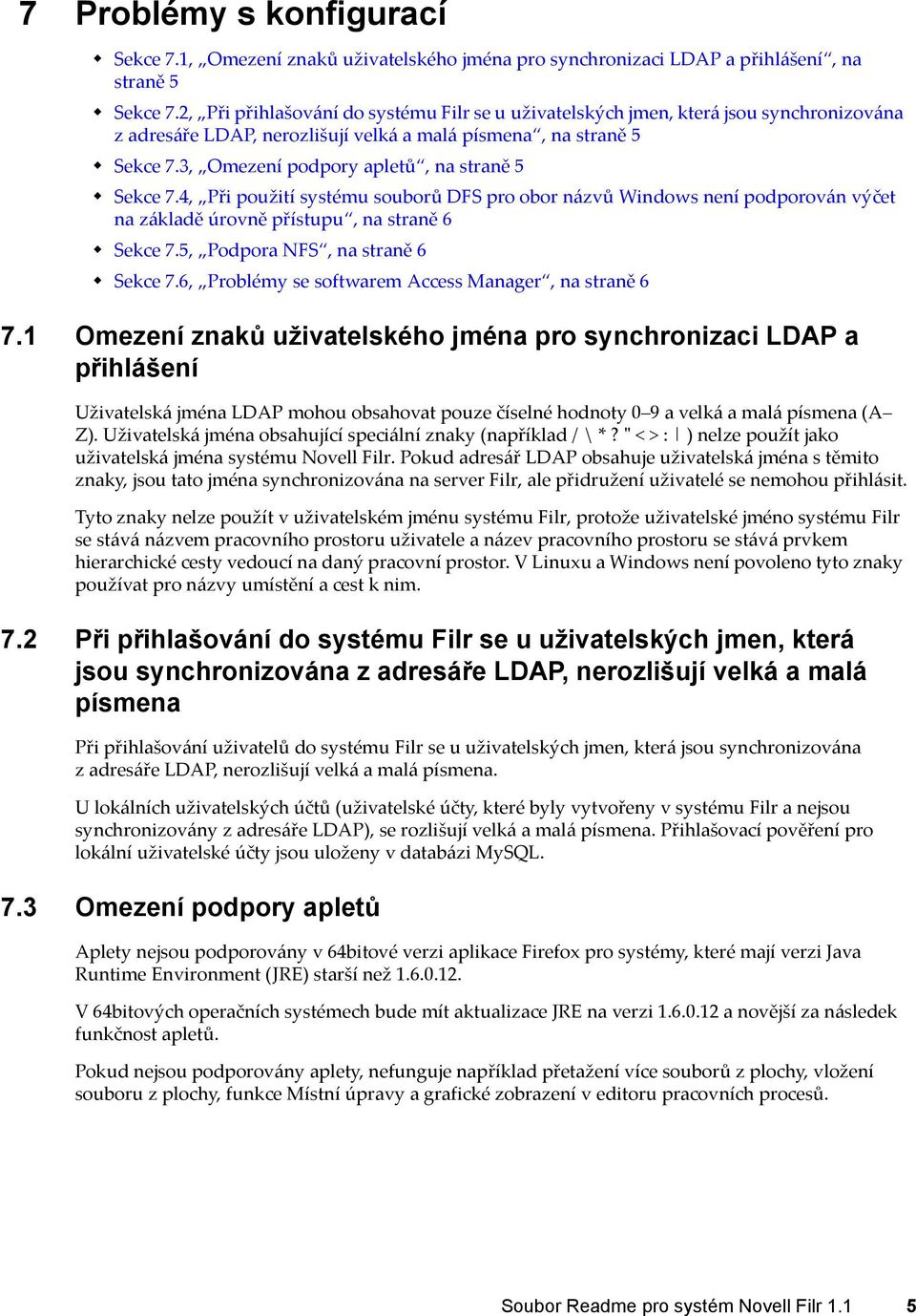 3, Omezení podpory apletů, na straně 5 Sekce 7.4, Při použití systému souborů DFS pro obor názvů Windows není podporován výčet na základě úrovně přístupu, na straně 6 Sekce 7.