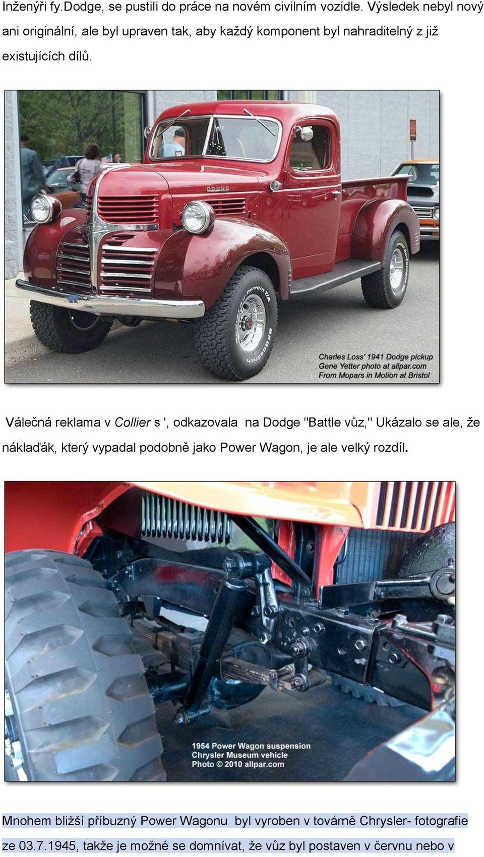 Válečná reklama v Collier s ', odkazovala na Dodge "Battle vůz," Ukázalo se ale, že náklaďák, který vypadal podobně jako
