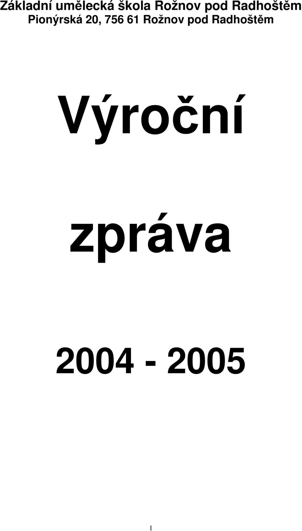 Pionýrská 20, 756 61 