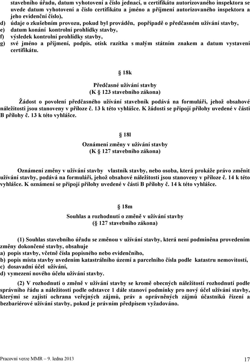 příjmení, podpis, otisk razítka s malým státním znakem a datum vystavení certifikátu.