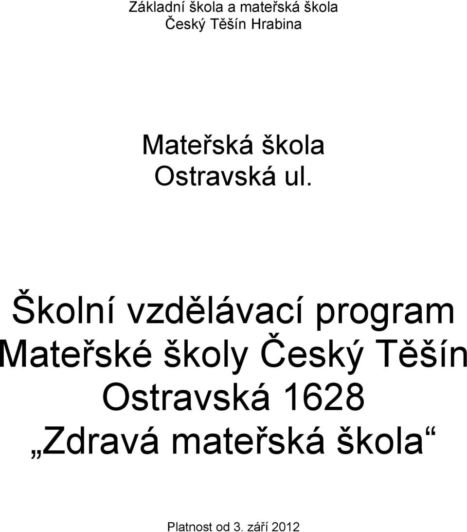 Školní vzdělávací program Mateřské školy Český