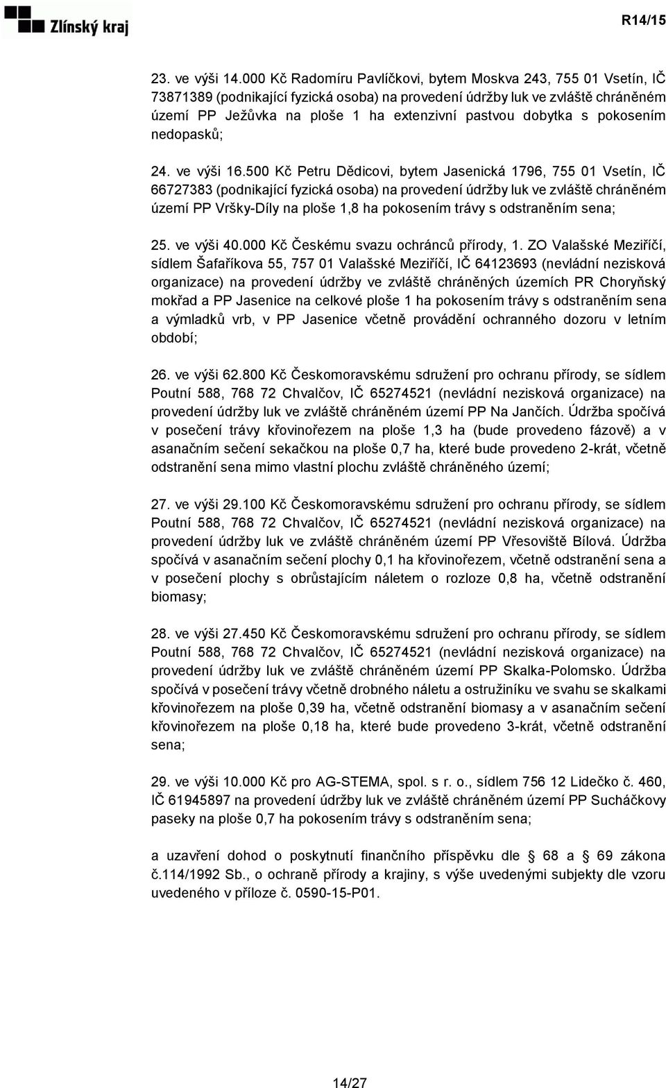dobytka s pokosením nedopasků; 24. ve výši 16.