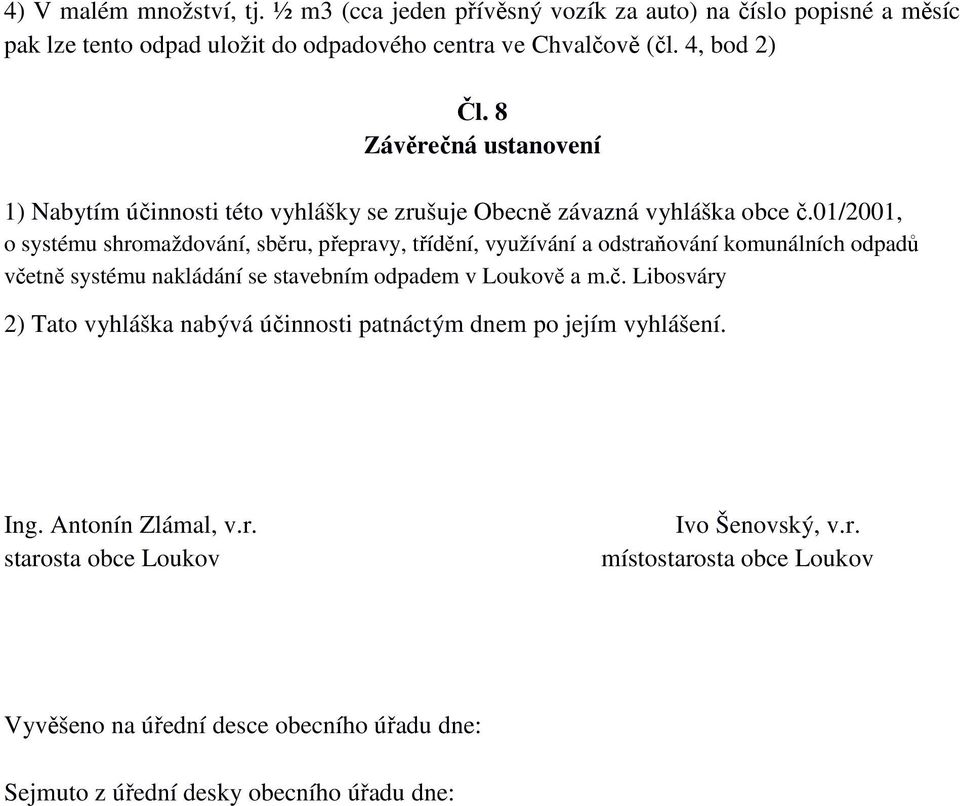 01/2001, o systému shromaždování, sběru, přepravy, třídění, využívání a odstraňování komunálních odpadů vče