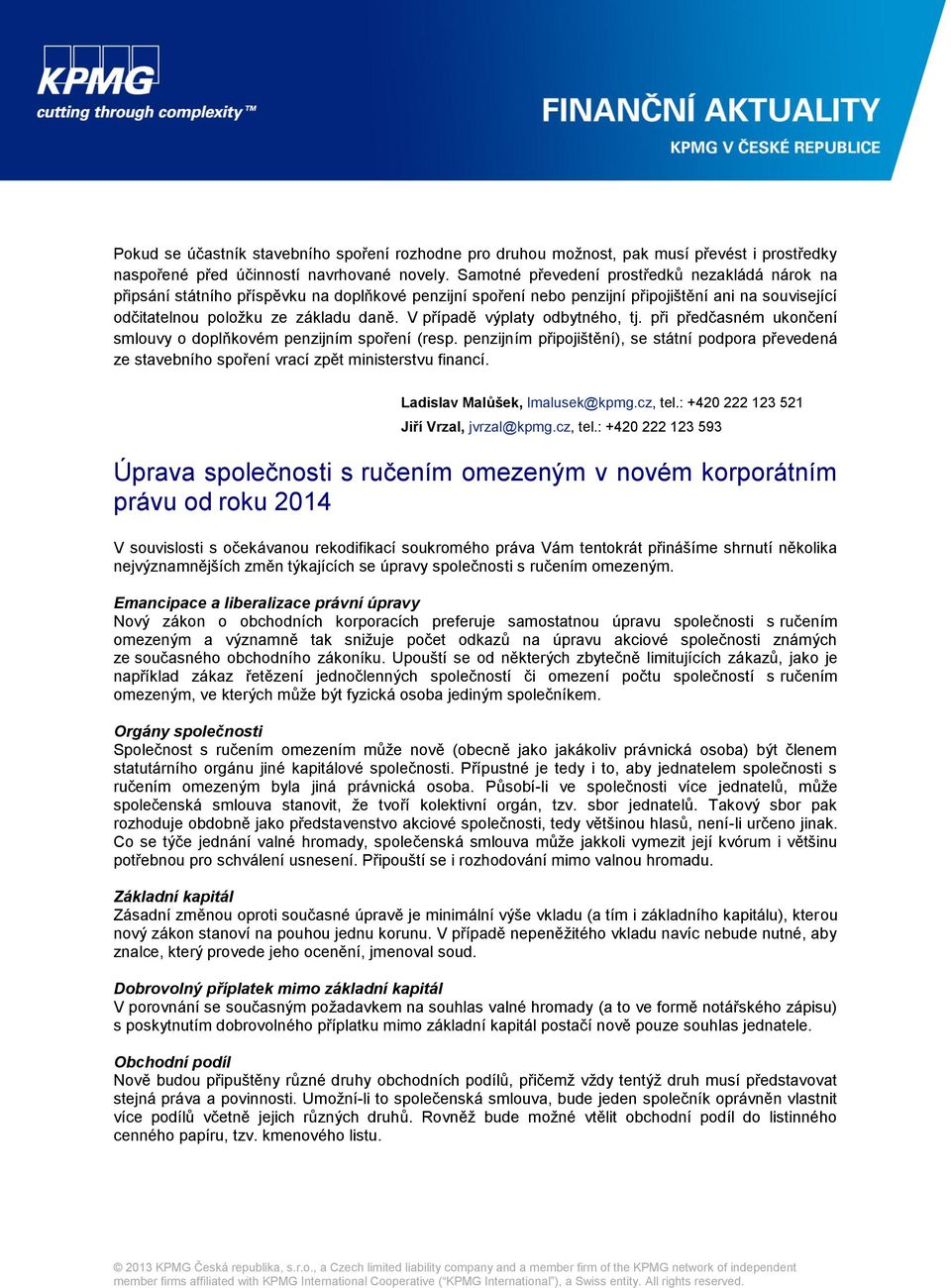 V případě výplaty odbytného, tj. při předčasném ukončení smlouvy o doplňkovém penzijním spoření (resp.
