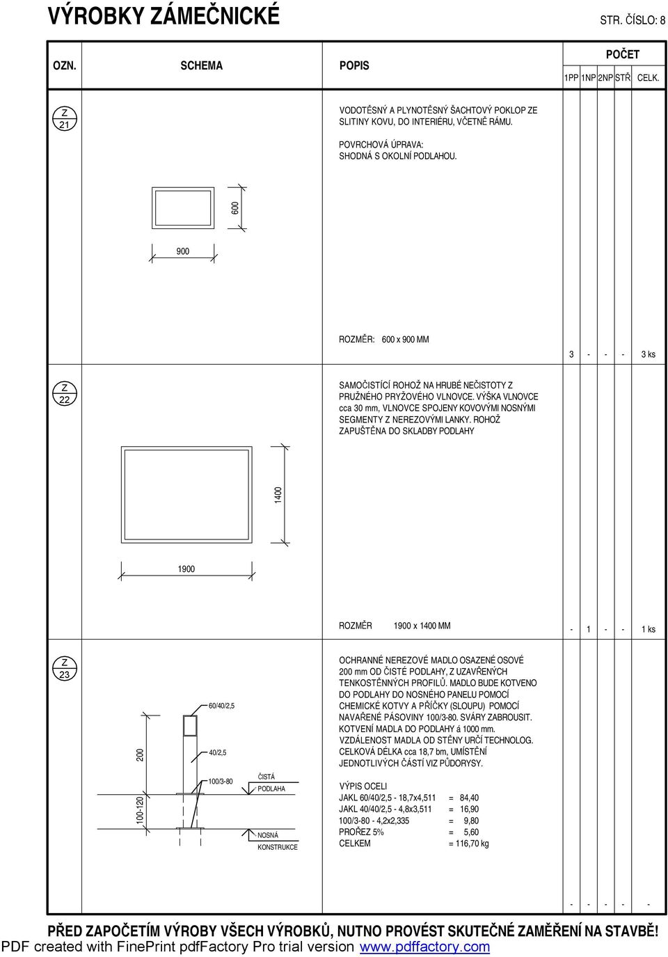 ROHOŽ AUŠĚNA DO SKADBY ODAHY 400 ROMĚR x 400 MM ks 23 0020 200 60/40/2,5 40/2,5 00/380 ČISÁ ODAHA NOSNÁ KONSRUKCE OCHRANNÉ NEREOVÉ MADO OSAENÉ OSOVÉ 200 mm OD ČISÉ ODAHY, UAVŘENÝCH ENKOSĚNNÝCH ROFIŮ.