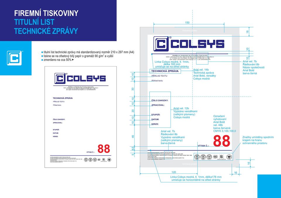 14b Technická zpráva, versálky Vypsáno versálkami (velkými písmeny) Arial vel.