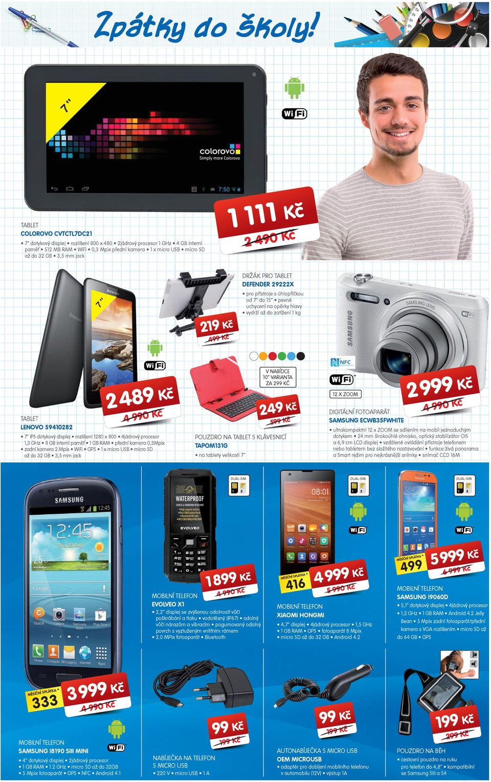 přístroje s úhlopříkou od do pevné uchycení n opěrky hlvy vydrží ž do ztížení kg TBLET LENOVO 08 V NBÍDCE 0 VRINT Z Č 8 0 IPS dotykový displej rozlišení 80 x 800 jádrový procesor, GHz 8 GB interní