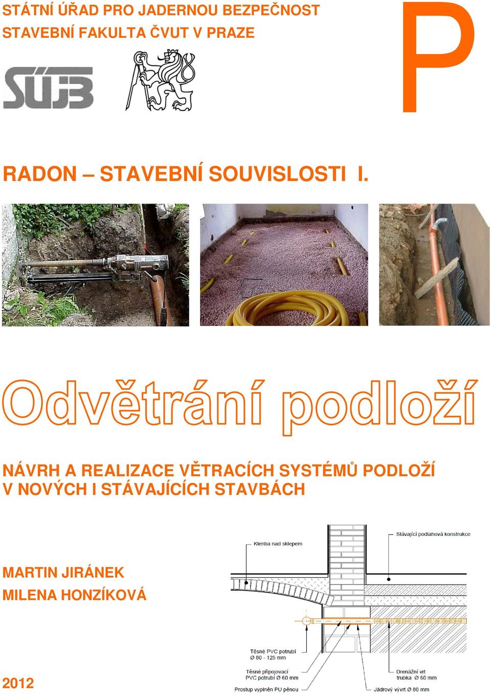 NÁVRH A REALIZACE VĚTRACÍCH SYSTÉMŮ PODLOŽÍ V