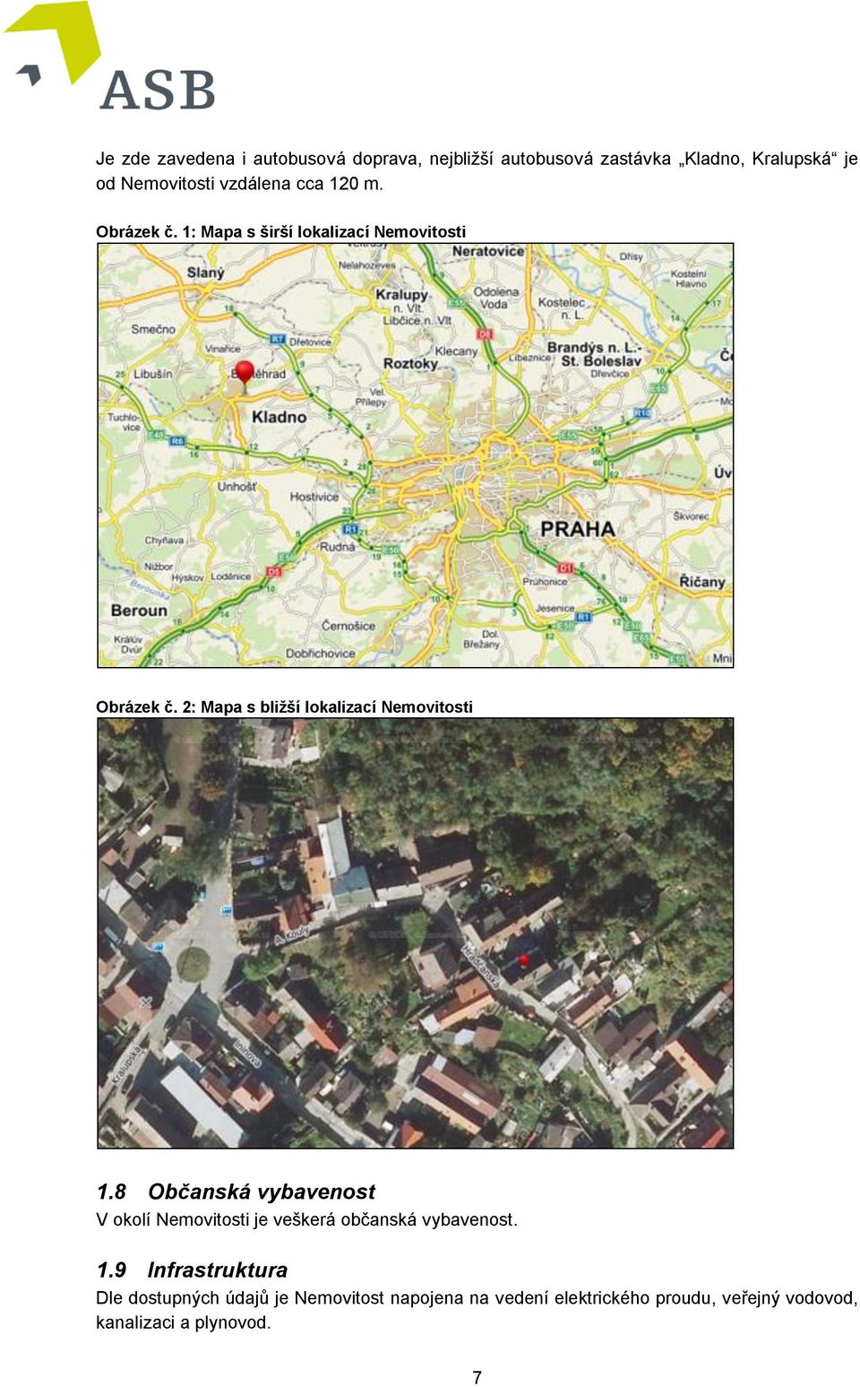2: Mapa s bližší lokalizací Nemovitosti 1.