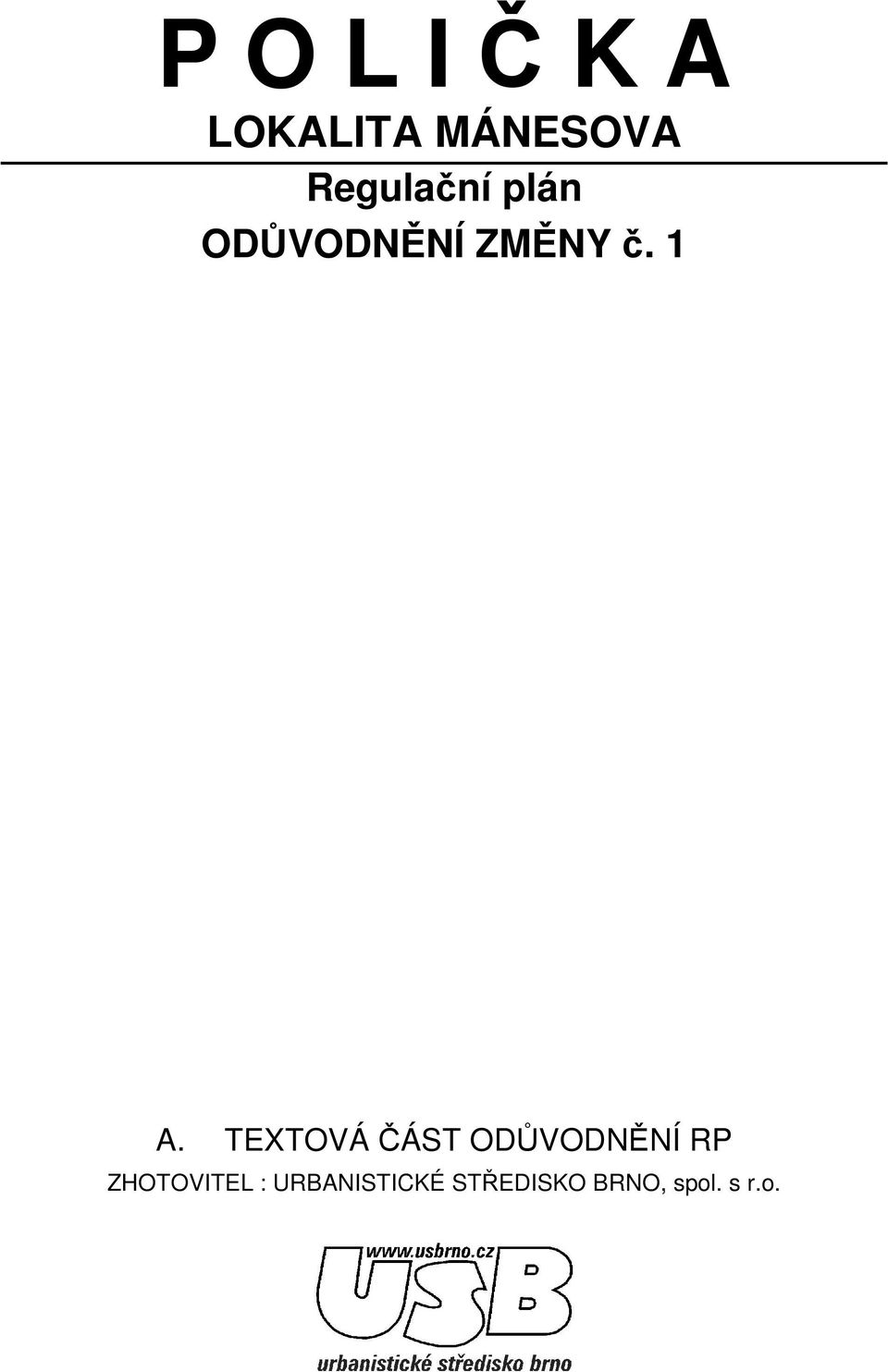 TEXTOVÁ ČÁST ODŮVODNĚNÍ RP ZHOTOVITEL