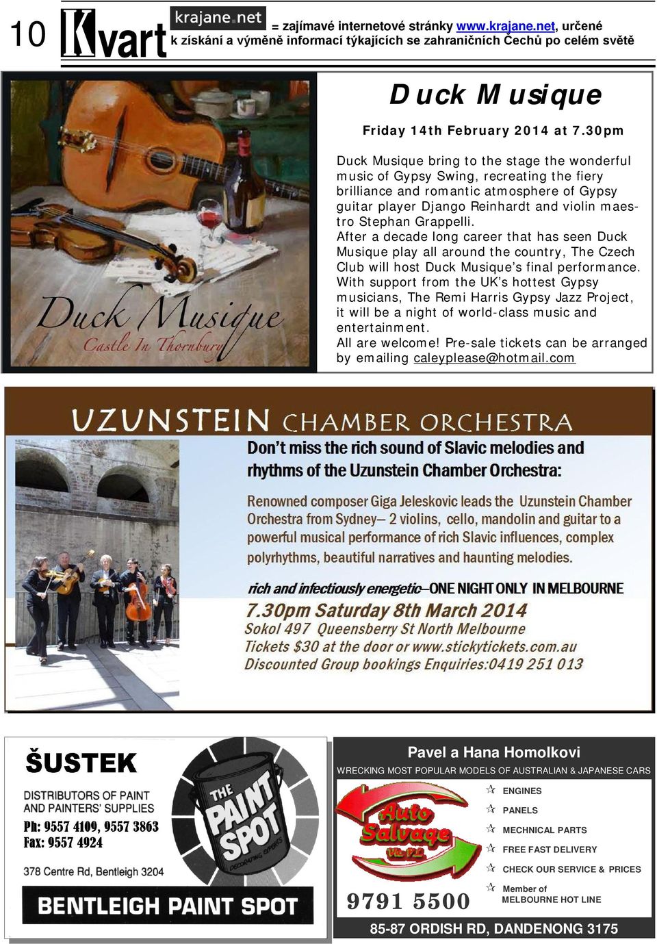Grappelli. After a decade long career that has seen Duck Musique play all around the country, The Czech Club will host Duck Musique s final performance.
