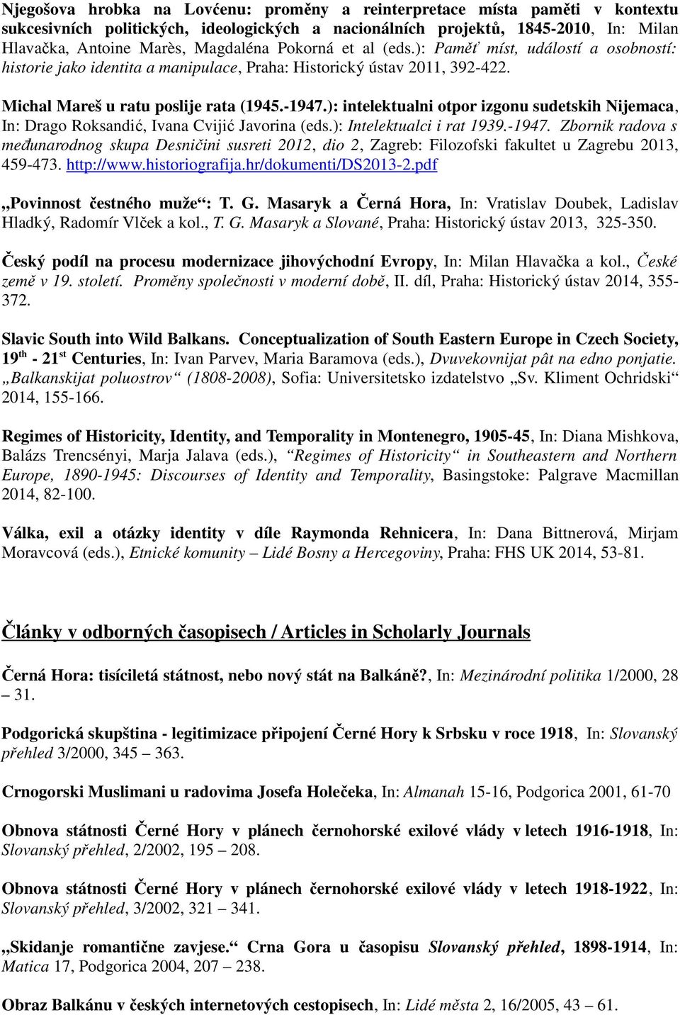 ): intelektualni otpor izgonu sudetskih Nijemaca, In: Drago Roksandić, Ivana Cvijić Javorina (eds.): Intelektualci i rat 1939.-1947.