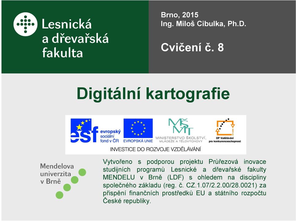 programů Lesnické a dřevařské fakulty MENDELU v Brně (LDF) s ohledem na discipliny